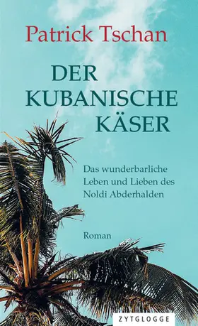 Tschan |  Der kubanische Käser | eBook | Sack Fachmedien