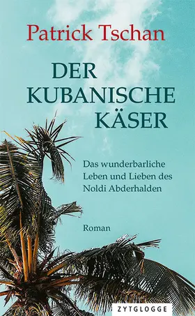 Tschan |  Der kubanische Käser | Buch |  Sack Fachmedien