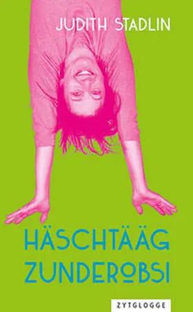 Stadlin |  Häschtääg zunderobsi | Buch |  Sack Fachmedien