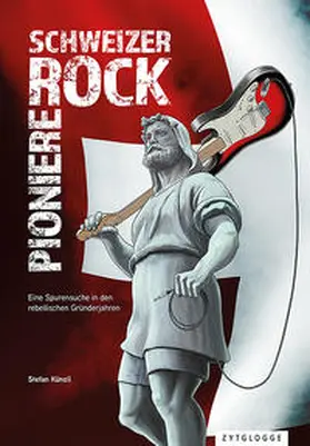 Künzli |  Schweizer Rock Pioniere | Buch |  Sack Fachmedien