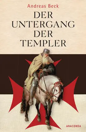 Beck |  Der Untergang der Templer | Buch |  Sack Fachmedien
