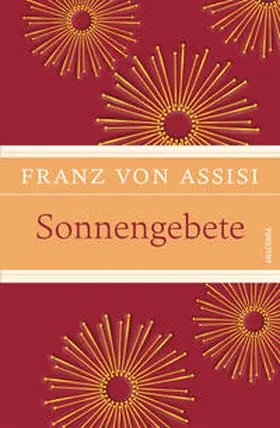 Assisi / Hackemann |  Sonnengebete (LEINEN mit Schmuckprägung) | Buch |  Sack Fachmedien