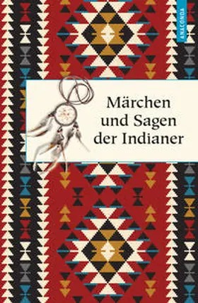 Knortz |  Märchen und Sagen der Indianer Nordamerikas | Buch |  Sack Fachmedien