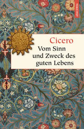 Cicero / Ackermann |  Vom Sinn und Zweck des guten Lebens | Buch |  Sack Fachmedien