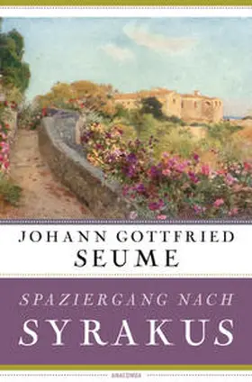 Seume |  Spaziergang nach Syrakus im Jahre 1802 | Buch |  Sack Fachmedien