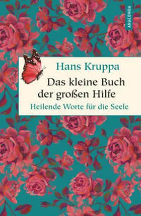 Kruppa |  Das kleine Buch der großen Hilfe. Heilende Worte für die Seele | Buch |  Sack Fachmedien