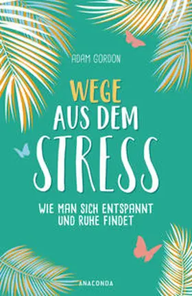 Gordon |  Wege aus dem Stress | Buch |  Sack Fachmedien