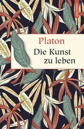 Platon / Ackermann |  Die Kunst zu leben | Buch |  Sack Fachmedien
