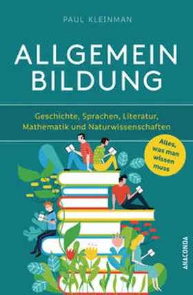 Kleinman |  Allgemeinbildung. Alles was man wissen muss in Geschichte, Sprachen, Literatur, Mathematik und Naturwissenschaften | Buch |  Sack Fachmedien