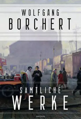 Borchert |  Wolfgang Borchert, Sämtliche Werke | Buch |  Sack Fachmedien