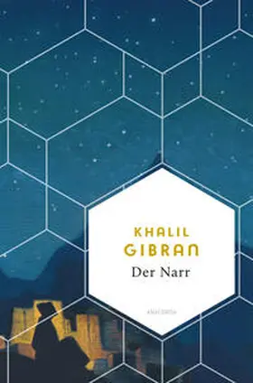 Gibran / G?ibra¯n | Der Narr. Seine Gleichnisse und Gedichte | Buch | 978-3-7306-1497-6 | www2.sack.de