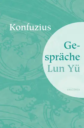 Konfuzius | Gespräche Lun Yü | E-Book | www2.sack.de