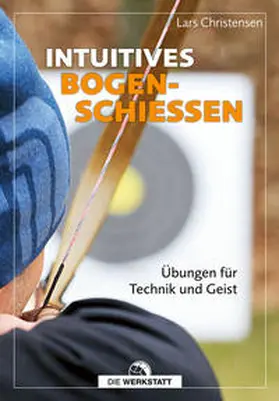 Christensen |  Intuitives Bogenschießen | Buch |  Sack Fachmedien