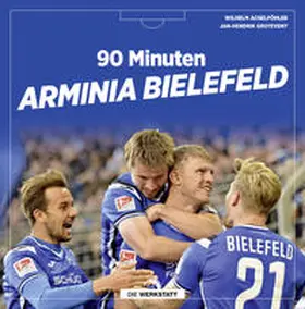 Achelpöhler / Grotevent |  90 Minuten Arminia Bielefeld | Buch |  Sack Fachmedien