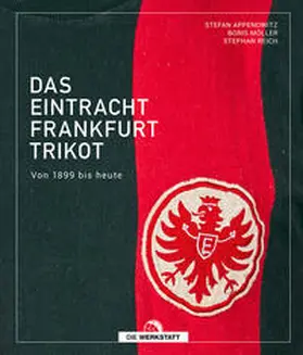 Appenowitz / Möller / Reich |  Das Eintracht-Frankfurt-Trikot | Buch |  Sack Fachmedien