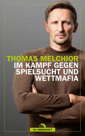 Melchior | Im Kampf gegen Spielsucht und Wettmafia | Buch | 978-3-7307-0752-4 | sack.de