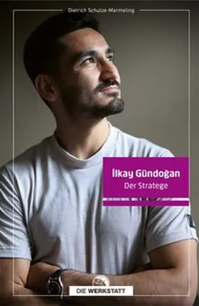 Schulze-Marmeling | Ilkay Gündogan | Buch | 978-3-7307-0779-1 | www2.sack.de