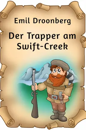 Droonberg |  Der Trapper am Swift-Creek | eBook | Sack Fachmedien