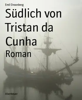 Droonberg |  Südlich von Tristan da Cunha | eBook | Sack Fachmedien
