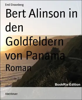 Droonberg |  Bert Alinson in den Goldfeldern von Panama | eBook | Sack Fachmedien