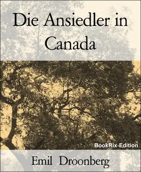 Droonberg |  Die Ansiedler in Canada | eBook | Sack Fachmedien