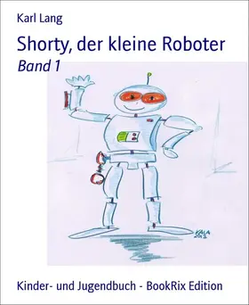 Lang |  Shorty, der kleine Roboter | eBook | Sack Fachmedien