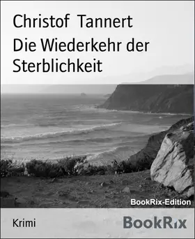 Tannert |  Die Wiederkehr der Sterblichkeit | eBook | Sack Fachmedien