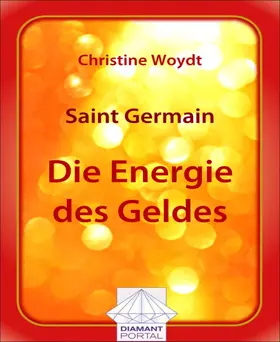 Woydt |  Saint Germain Die Energie des Geldes | eBook | Sack Fachmedien