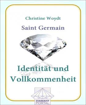 Woydt |  Saint Germain Identität und Vollkommenheit | eBook | Sack Fachmedien
