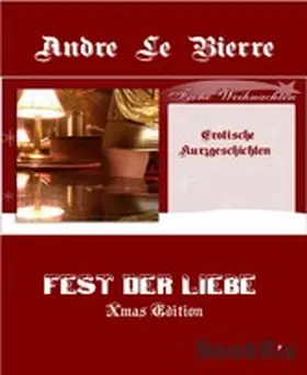 Le Bierre |  Fest der Liebe | eBook | Sack Fachmedien