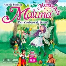 Schütze |  Maluna Mondschein. Der Zauberwald feiert | Sonstiges |  Sack Fachmedien