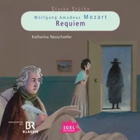 Neuschaefer |  Starke Stücke. Wolfgang Amadeus Mozart. Requiem | Sonstiges |  Sack Fachmedien