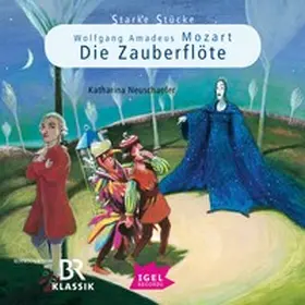 Neuschaefer |  Starke Stücke. Wolfgang Amadeus Mozart. Die Zauberflöte | Sonstiges |  Sack Fachmedien