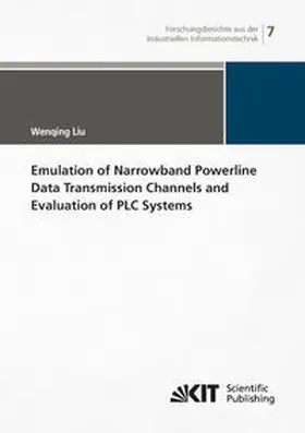 Liu |  Emulation of Narrowband Powerline Data Transmission Channels and Evaluation of PLC Systems | Buch |  Sack Fachmedien