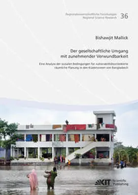 Mallick |  Der gesellschaftliche Umgang mit zunehmender Verwundbarkeit: eine Analyse der sozialen Bedingungen für vulnerabilitätsorientierte räumliche Planung in den Küstenzonen von Bangladesch | Buch |  Sack Fachmedien