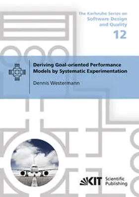 Westermann |  Deriving Goal-oriented Performance Models by Systematic Experimentation | Buch |  Sack Fachmedien