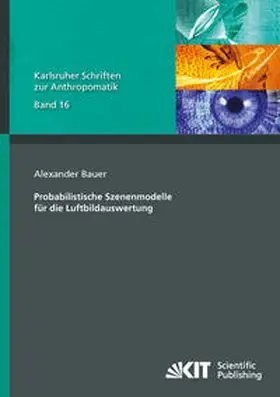 Bauer |  Probabilistische Szenenmodelle für die Luftbildauswertung | Buch |  Sack Fachmedien