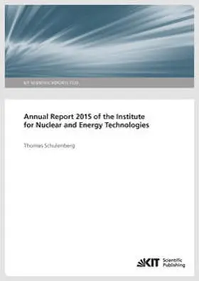 Schulenberg |  Annual Report 2015 of the Institute for Nuclear and Energy Technologies | Buch |  Sack Fachmedien