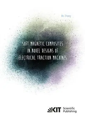 Zhang |  Soft Magnetic Composites in Novel Designs of Electrical Traction Machines | Buch |  Sack Fachmedien