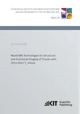 Özen |  Novel MRI Technologies for Structural and Functional Imaging of Tissues with Ultra-short T¿ Values | Buch |  Sack Fachmedien