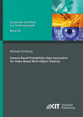 Grinberg |  Feature-Based Probabilistic Data Association for Video-Based Multi-Object Tracking | Buch |  Sack Fachmedien