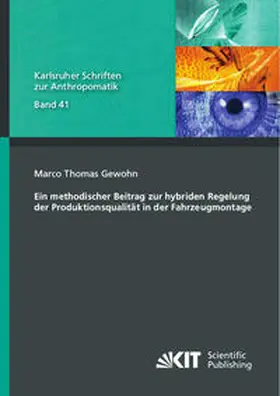 Gewohn |  Ein methodischer Beitrag zur hybriden Regelung der Produktionsqualität in der Fahrzeugmontage | Buch |  Sack Fachmedien