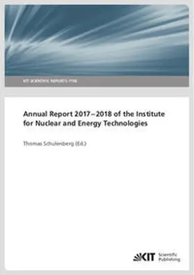 Schulenberg |  Annual Report 2017-2018 of the Institute for Nuclear and Energy Technologies | Buch |  Sack Fachmedien