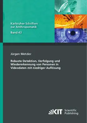 Metzler |  Robuste Detektion, Verfolgung und Wiedererkennung von Personen in Videodaten mit niedriger Auflösung | Buch |  Sack Fachmedien