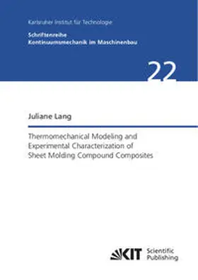 Lang |  Thermomechanical Modeling and Experimental Characterization of Sheet Molding Compound Composites | Buch |  Sack Fachmedien