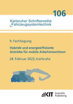 Geimer / Kunze |  Hybride und energieeffiziente Antriebe für mobile Arbeitsmaschinen : 9. Fachtagung, 28. Februar 2023, Karlsruhe | Buch |  Sack Fachmedien