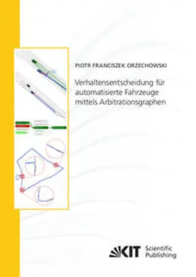 Orzechowski |  Verhaltensentscheidung für automatisierte Fahrzeuge mittels Arbitrationsgraphen | Buch |  Sack Fachmedien