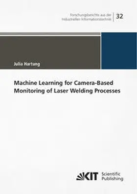 Hartung |  Machine Learning for Camera-Based Monitoring of Laser Welding Processes | Buch |  Sack Fachmedien