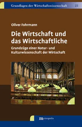 Fohrmann |  Die Wirtschaft und das Wirtschaftliche | Buch |  Sack Fachmedien