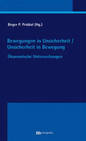 Priddat |  Bewegungen in Unsicherheit / Unsicherheit in Bewegung | Buch |  Sack Fachmedien